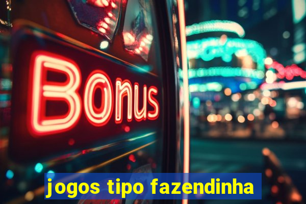 jogos tipo fazendinha